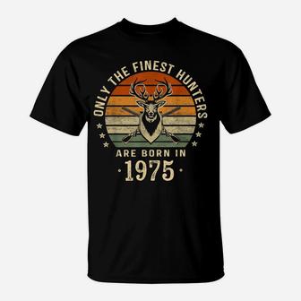 Only The Finest Hunters Are Born In 1975 45Th Birthday Gift T-Shirt | Crazezy AU