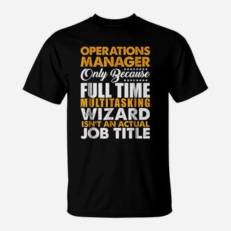 Operations Manager Wizard Isnt An Actual Job Title T-Shirt | Crazezy
