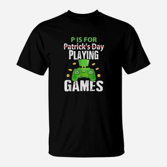 P Is For Playing Games St Patrick's Gamer Boy T-Shirt - Monsterry UK