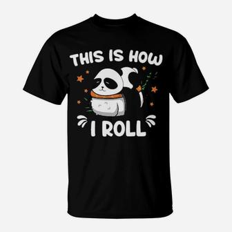 Panda This Is How I Roll T-Shirt - Monsterry UK