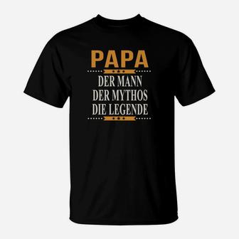 Papa - Der Mann, Der Mythos, Die Legende Schwarzes T-Shirt für Väter - Seseable