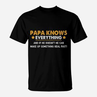 Papa Knows Everything T-Shirt | Crazezy CA