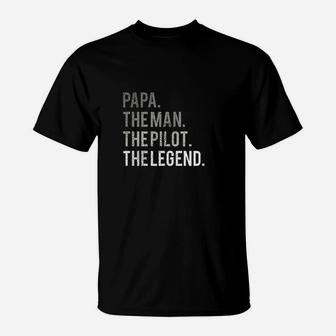 Papa The Man The Pilot The Legend Aviation Dad Gift T-Shirt | Crazezy CA