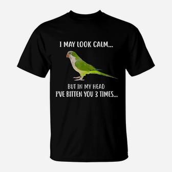 Parrot I May Look Calm I Have Bitten You 3 Times T-Shirt - Thegiftio UK