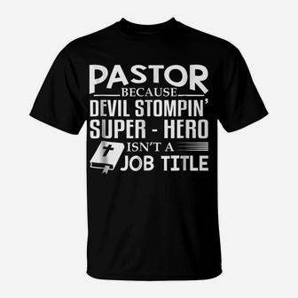 Pastor Because Devil Stompin Super Hero Isnt Job Title Gift T-Shirt | Crazezy