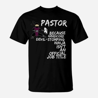 Pastor Because Devil Stomping Ninja Isn't Job Title T-Shirt | Crazezy