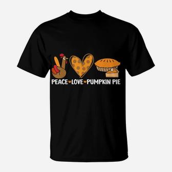 Peace Love Pumpkin Pie Funny Turkey Thanksgiving Day T-Shirt | Crazezy AU