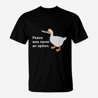 Peace Was Never An Option T-Shirt | Crazezy