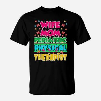 Pediatric Pt Therapist Wife Physical Therapy T-Shirt - Monsterry CA