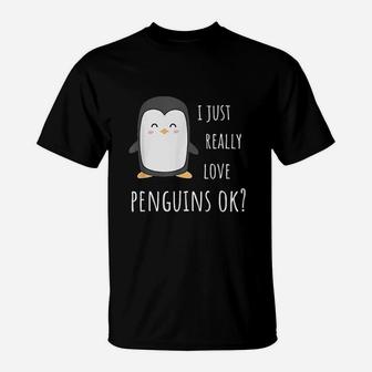 Penguin Gifts I Just Really Love Penguins Ok T-Shirt | Crazezy DE