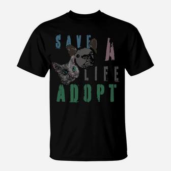 Pet Lover Save A Life Adopt Cat Dog Gift Mom Dad T-Shirt | Crazezy