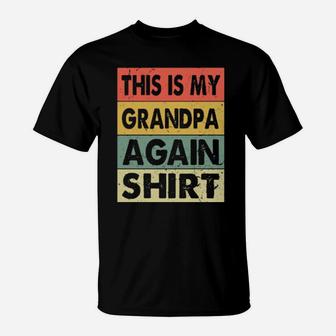Ph This Is My Grandpa Again Pregnancy Annoucement T-Shirt - Monsterry