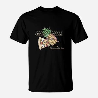 Pineapple Pizza No One Needs To Know T-Shirt | Crazezy