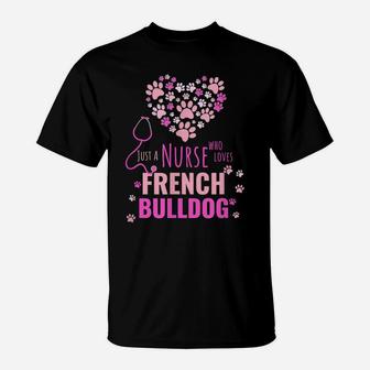 Pink Just A Nurse Who Loves French Bulldog Pet Lover Girl T-Shirt | Crazezy DE