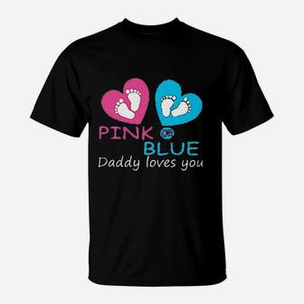 Pink Or Blue Daddy Loves You T-Shirt | Crazezy DE