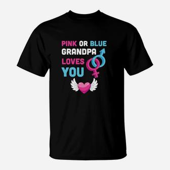 Pink Or Blue Grandpa Loves You Baby Gender Reveal T-Shirt - Monsterry