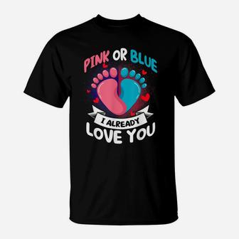 Pink Or Blue I Already Love You Team Boy Gender Reveal T-Shirt | Crazezy