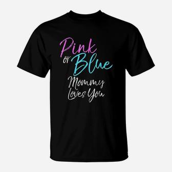 Pink Or Blue Mommy Loves You Cute Gender Reveal T-Shirt | Crazezy CA