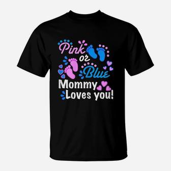 Pink Or Blue Mommy Loves You T-Shirt | Crazezy