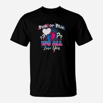 Pink Or Blue We All Love You Gender Reveal Quote T-Shirt - Monsterry UK