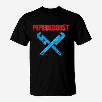 Pipeologist Plumber Pipes Repairman Plumbing Tradesperson T-Shirt | Crazezy