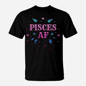Pisces Af Pink Pisces Zodiac Sign Horoscope Birthday Gift T-Shirt | Crazezy