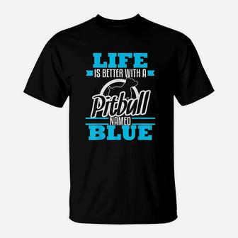Pitbull Named Blue Dog T-Shirt | Crazezy