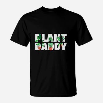 Plant Daddy Dad Gardener Fathers Day Gift T-Shirt | Crazezy UK