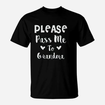 Please Pass Me To Grandma I Love My Gigi Id Rather Be With Her T-Shirt | Crazezy AU