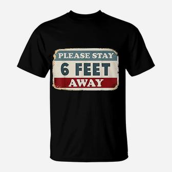 Please Stay 6 Feet Away T-Shirt | Crazezy AU