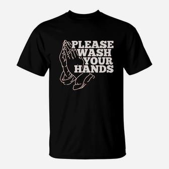 Please Wash Your Hands T-Shirt | Crazezy DE