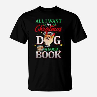Pomeranian My Dog And A Good Book For Xmas Gift T-Shirt - Monsterry AU