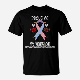 Pregnancy And Infant Loss Awareness Proud Of My Warrior T-Shirt - Monsterry DE