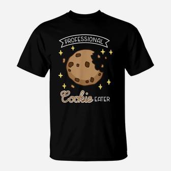 Professional Cookie Eater, Funny Cookie Lover, Baking T-Shirt | Crazezy