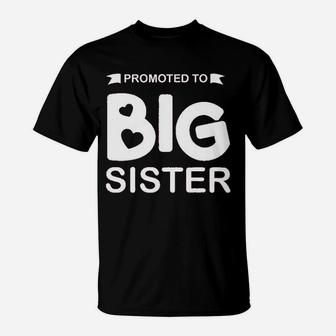 Promoted To Big Sister T-Shirt | Crazezy CA