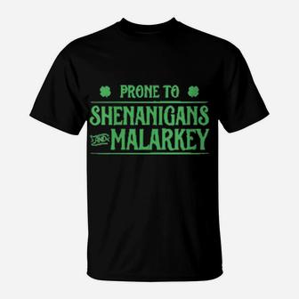 Prone To Shenanigans And Malarkey St Patrick's Day T-Shirt - Monsterry UK