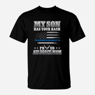 Proud Air Force Mom My Son Has Your Back T-Shirt | Crazezy UK