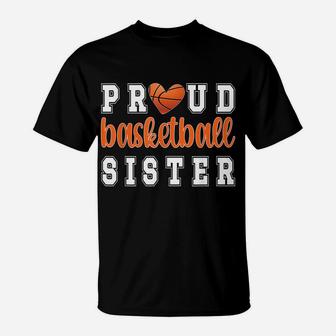 Proud Basketball Sister | Sister Of Basketball Player T-Shirt | Crazezy UK
