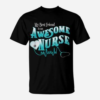Proud Best Friend Bff Awesome Nurse Novelty T Shirt Tshirt T-Shirt | Crazezy CA