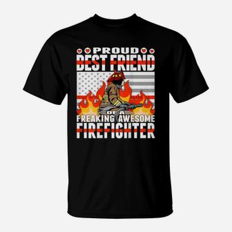 Proud Best Friend Of A Freaking Awesome Firefighter Gift T-Shirt | Crazezy