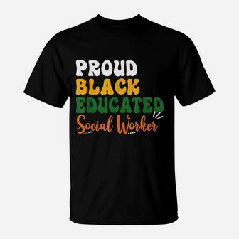 Proud Black Educated Social Worker T-Shirt - Thegiftio UK