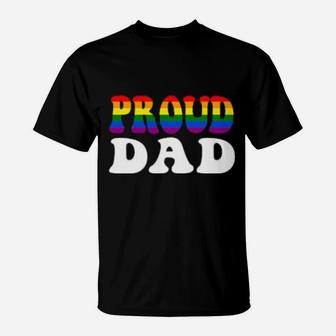 Proud Dad Lgbt Rainbow Gay Pride T-Shirt - Monsterry