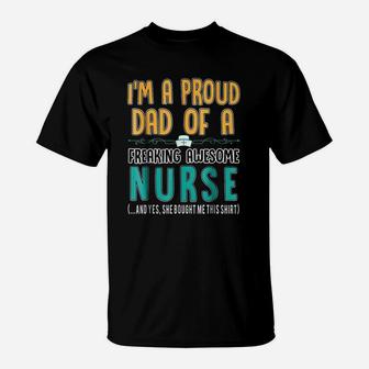 Proud Dad Of A Freaking Awesome Nurse T-Shirt | Crazezy