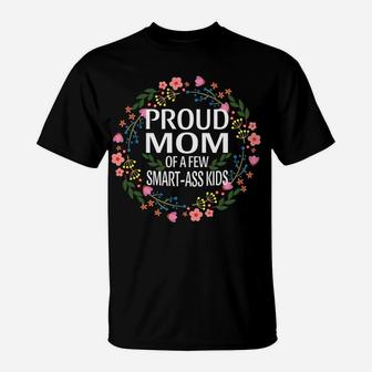 Proud Mother Of A Few Smart-Ass Kids Floral Vintage Mom Life T-Shirt | Crazezy