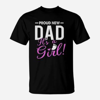 Proud New Dad Its A Girl Promoted To Daddy T-Shirt | Crazezy AU