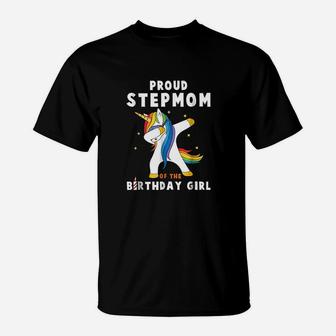 Proud Stepmom Of The Birthday Girl Unicorn T-Shirt | Crazezy