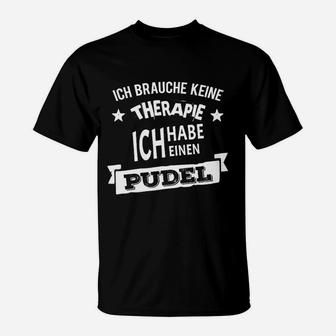 Pudel T-Shirt Lustig - Keine Therapie, nur Pudel in Schwarz - Seseable