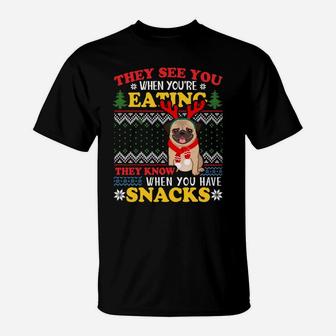 Pug Ugly Xmas Sweatshirt They See You're Eating Sweatshirt T-Shirt | Crazezy