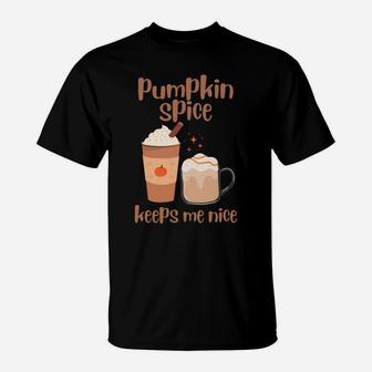 Pumpkin Spice Keeps Me Nice Thanksgiving Christmas Thankful Sweatshirt T-Shirt | Crazezy CA