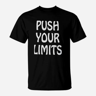 Push Your Limits T-Shirt | Crazezy